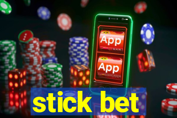 stick bet